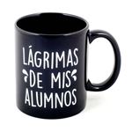 Taza con mensaje para profes Lágrimas de mis alumnos