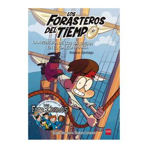 Los forasteros del tiempo - La aventura de los Balbuena en el galeón pirata - Libro 4