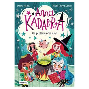 Anna Kadabra: Un Problema con Alas - Libro 2