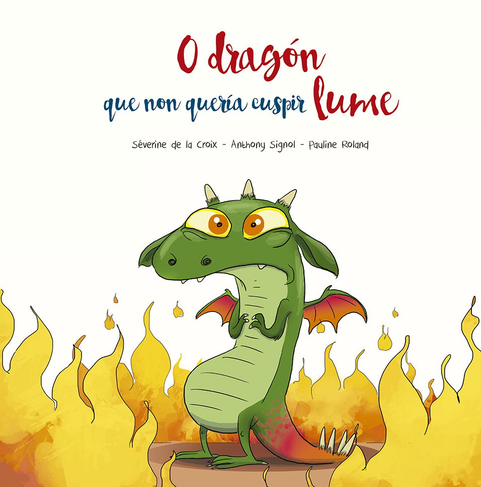 O DRAGÓN QUE NON QUERÍA CUSPIR LUME (edición en galego)